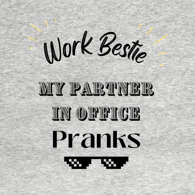 Office prank Work Bestie by Innovative GFX